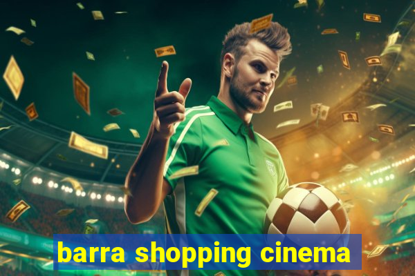 barra shopping cinema